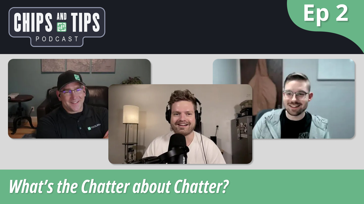 Episode 2 - What's The Chatter About Chatter? | Chips and Tips Podcast