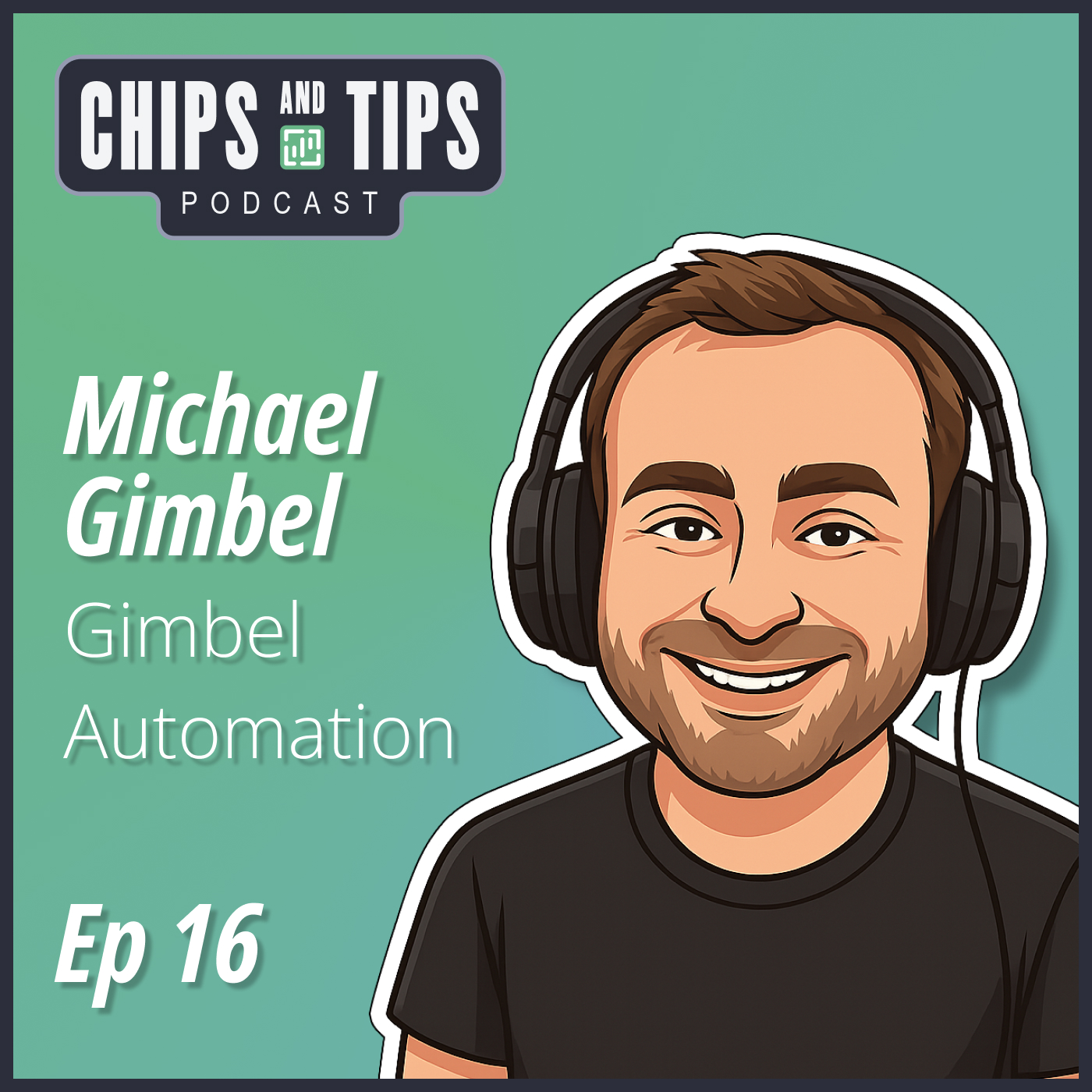 #16 Chips and Tips — Pallet Load or Part Load? (Michael Gimbel, Gimbel Automation)