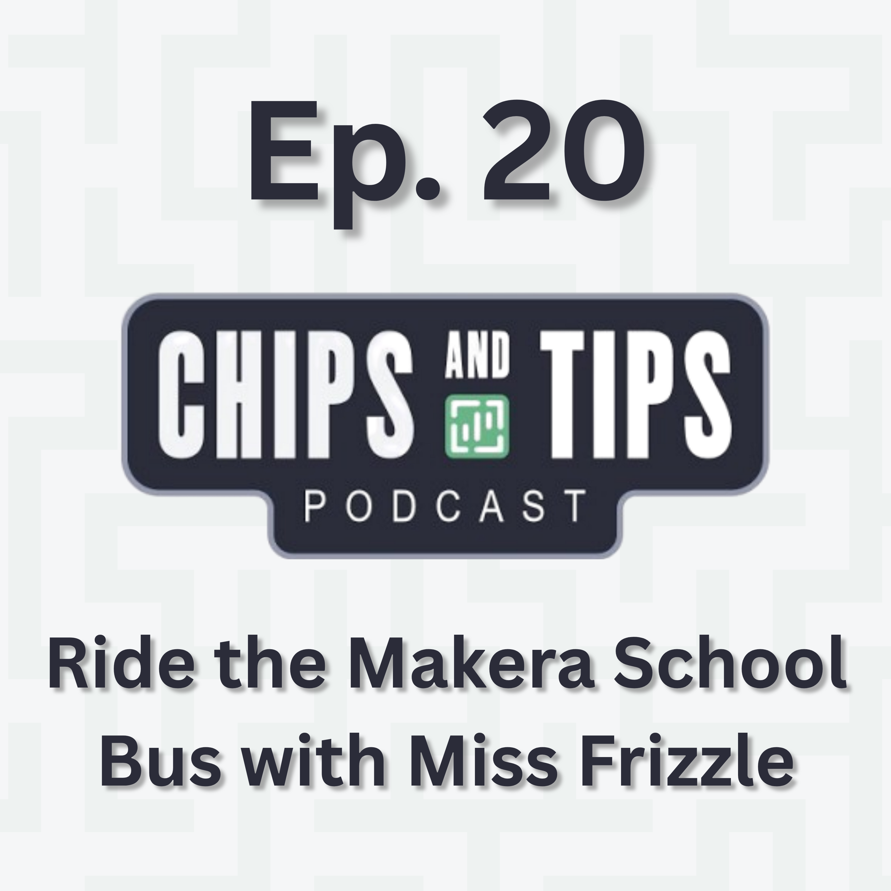 #20 Ride the Makera School Bus with Miss Frizzle (aka Lauren Fahey)