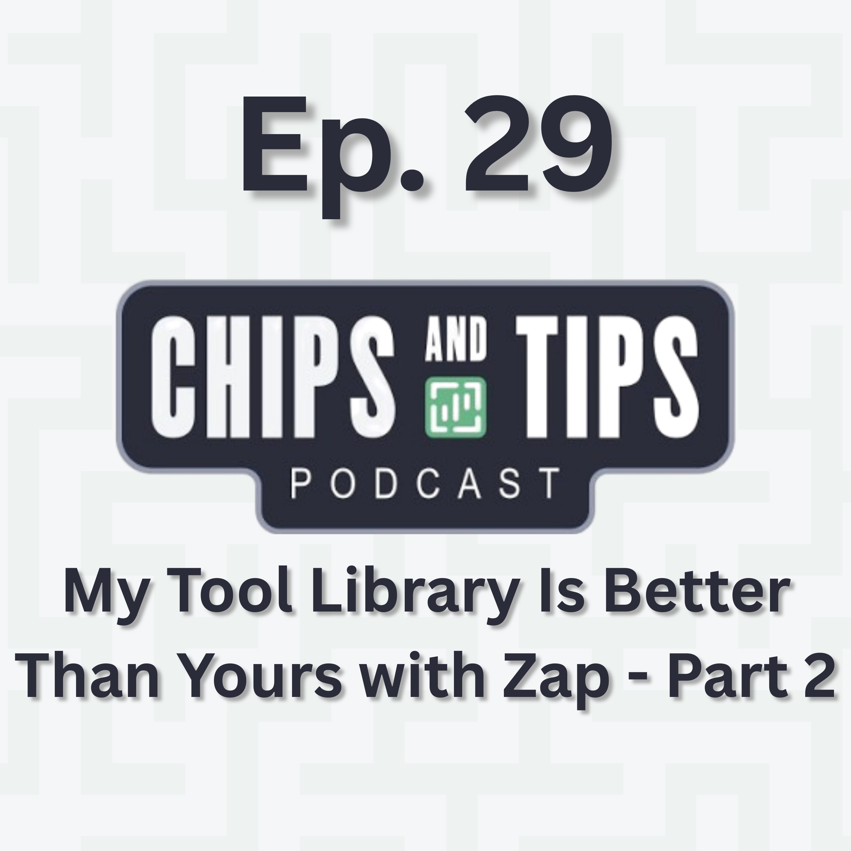 My Tool Library Is Better Than Yours with Zap - Part 2