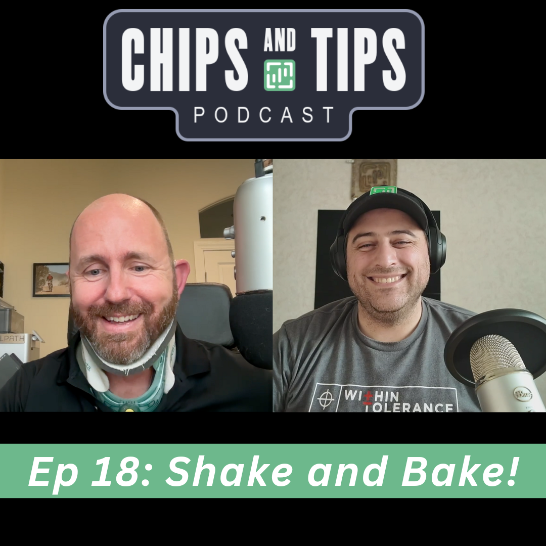 #18 Chips and Tips—Shake and Bake!